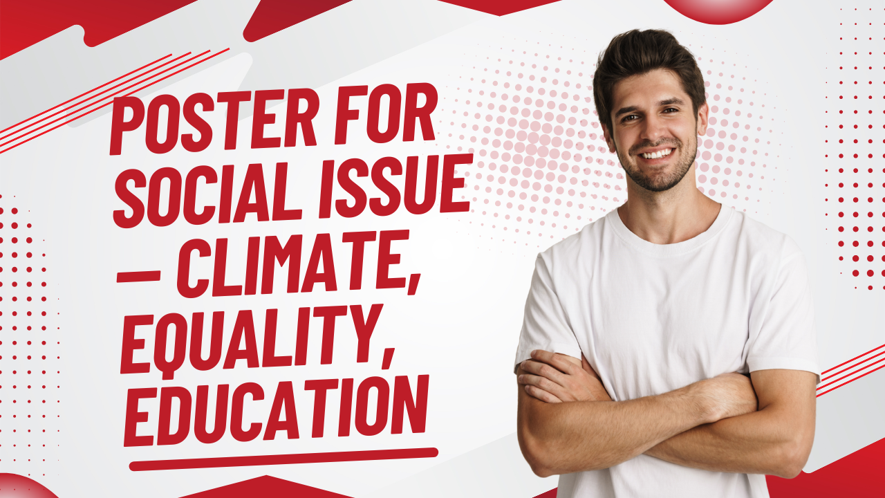 Poster for Social Issue — climate, equality, education